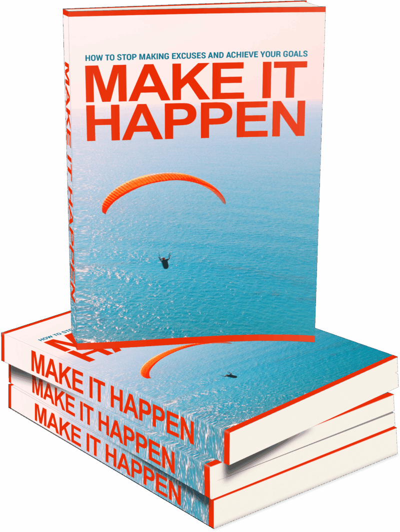 Make It Happen: Stop Making Excuses and Achieve Your Goals - Image 2
