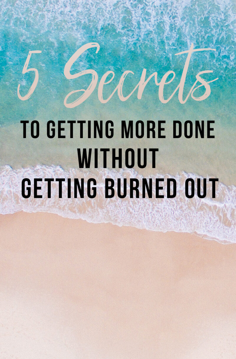 5 Secrets To Getting More Done Without Burning Out - Image 2