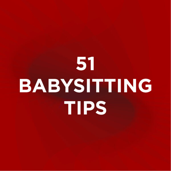51 Babysitting Tips